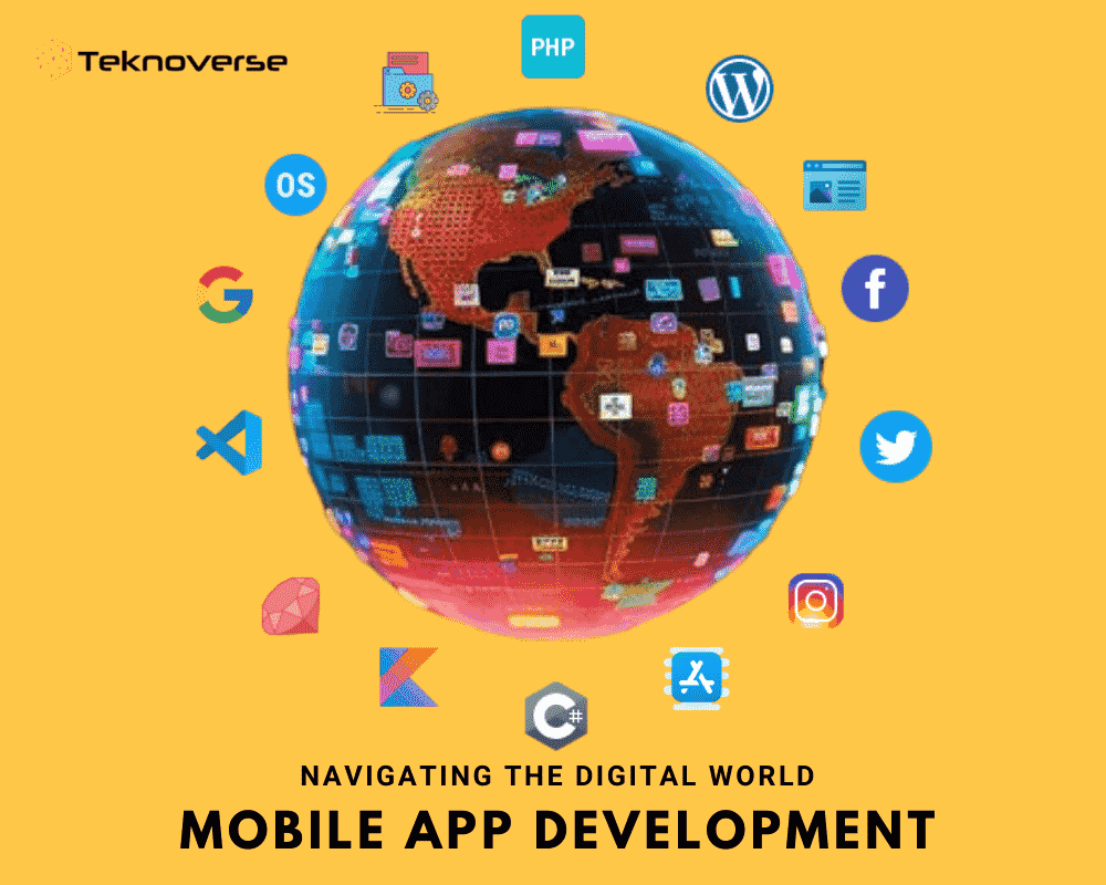 Navigating the Digital World with Teknoverse’s Mobile App Development Services